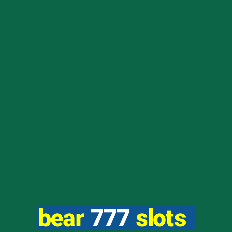 bear 777 slots