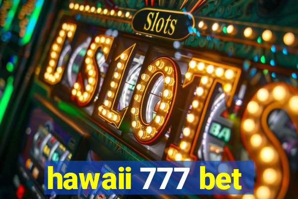 hawaii 777 bet