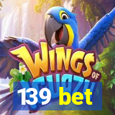 139 bet