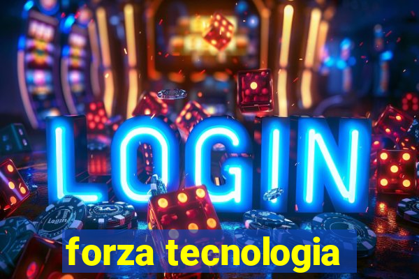 forza tecnologia