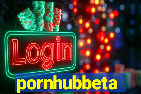 pornhubbeta