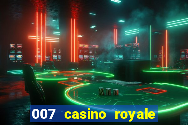 007 casino royale completo legendado