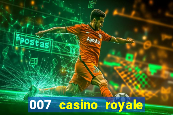 007 casino royale completo legendado