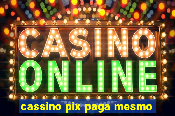 cassino pix paga mesmo