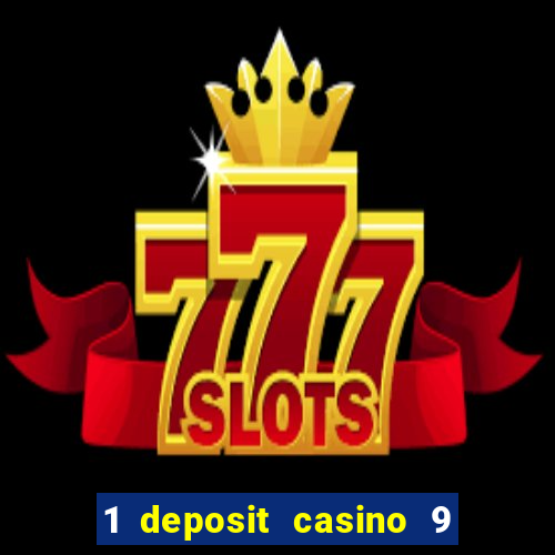 1 deposit casino 9 masks of fire