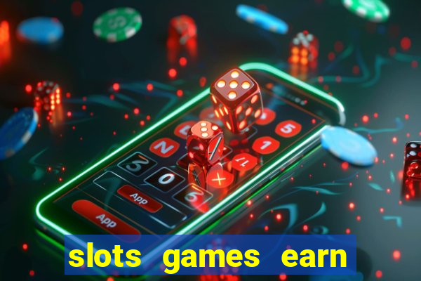 slots games earn cash money pf2