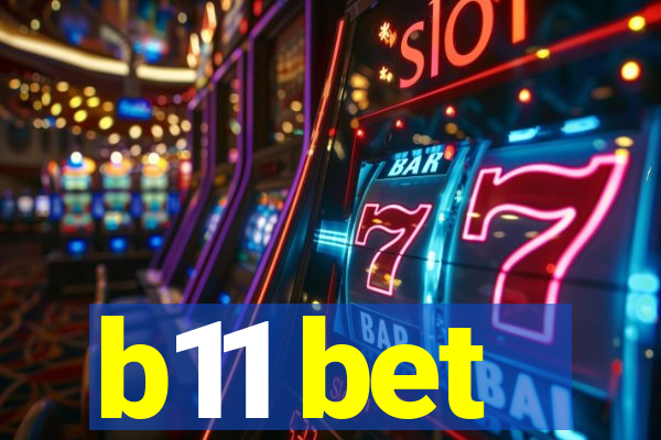 b11 bet