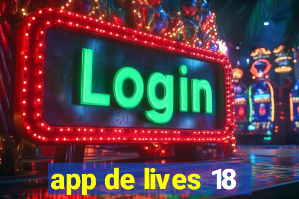 app de lives 18