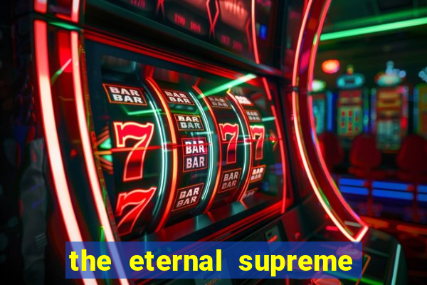 the eternal supreme pt br