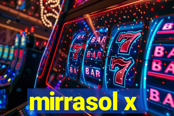 mirrasol x