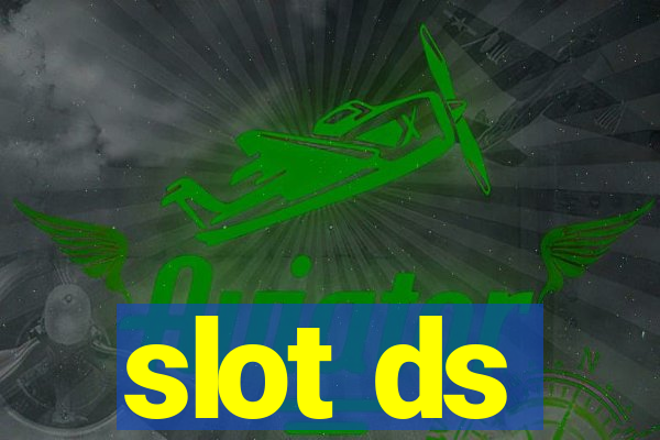 slot ds