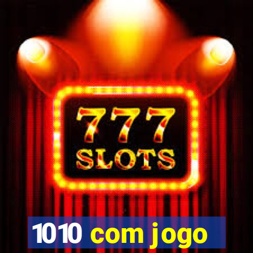 1010 com jogo