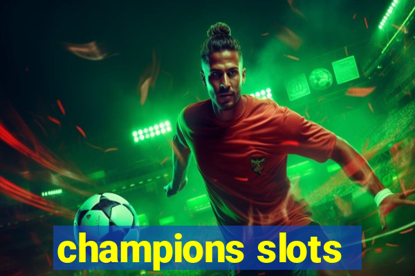 champions slots