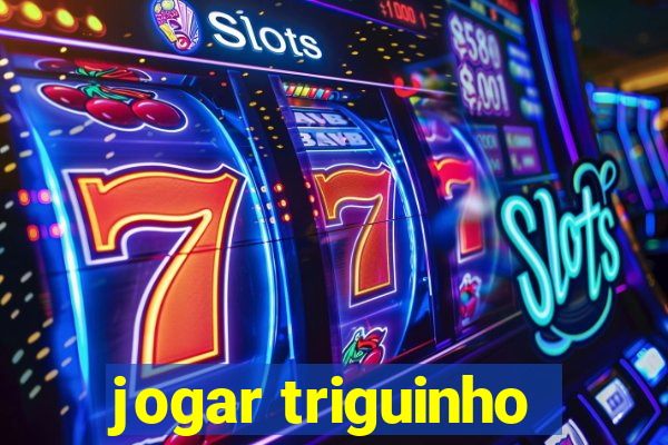 jogar triguinho