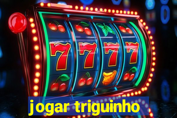 jogar triguinho