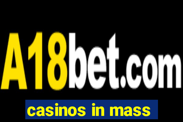 casinos in mass