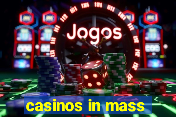 casinos in mass