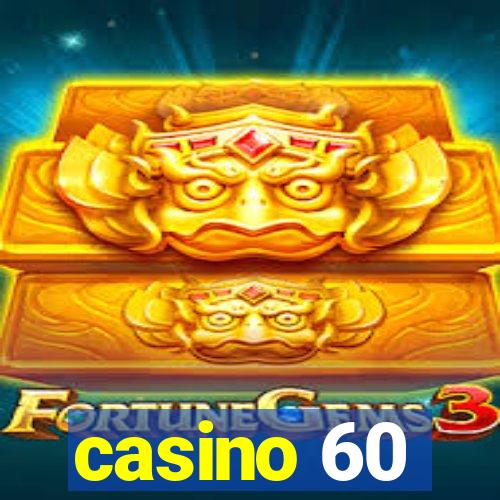 casino 60