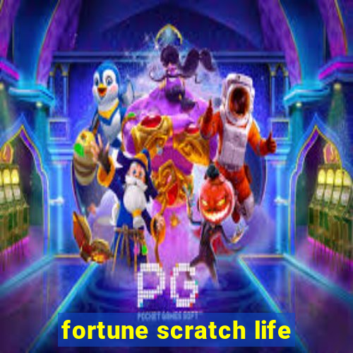 fortune scratch life