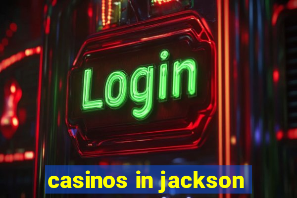 casinos in jackson