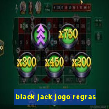 black jack jogo regras