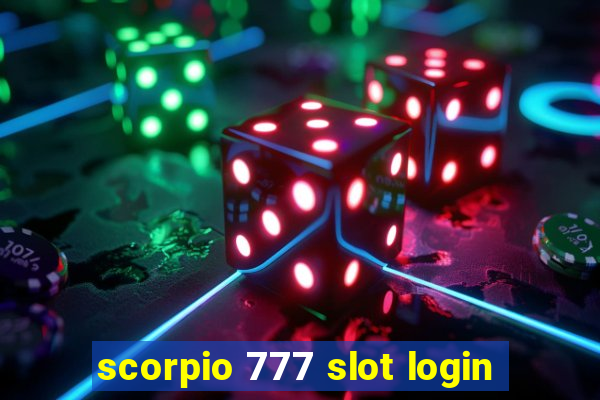 scorpio 777 slot login