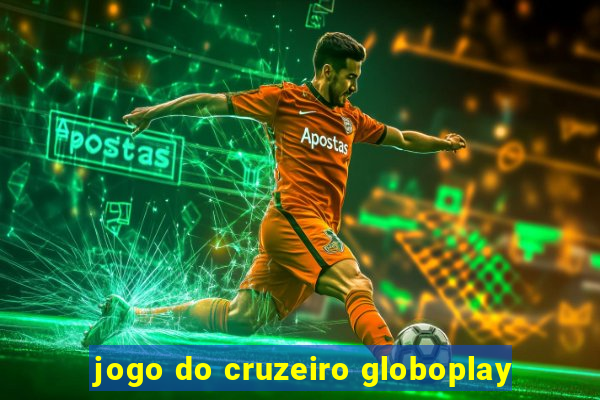 jogo do cruzeiro globoplay