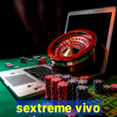 sextreme vivo