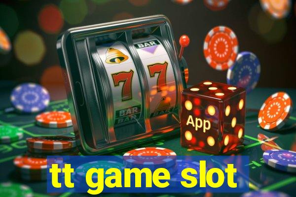 tt game slot