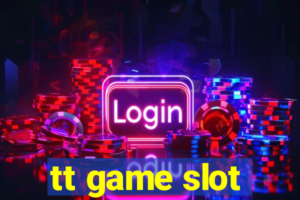 tt game slot