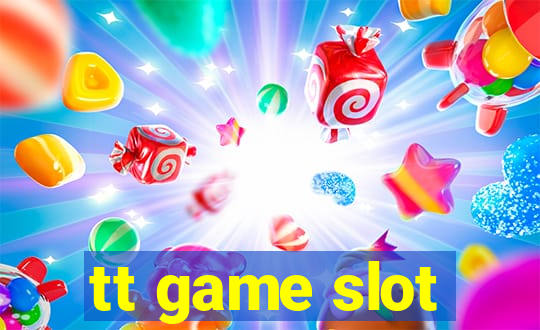 tt game slot