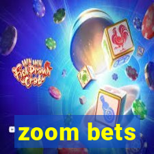 zoom bets