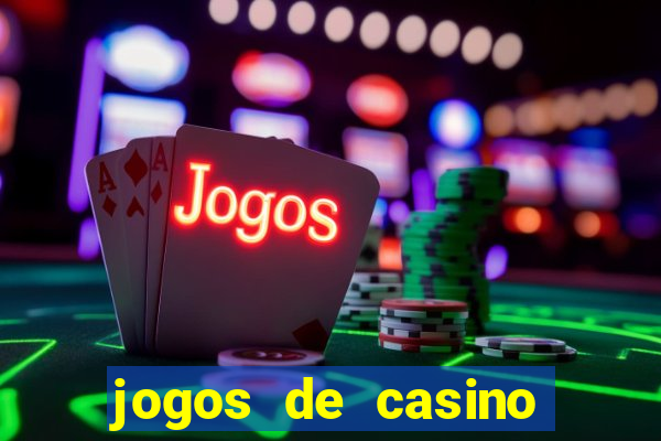 jogos de casino sem deposito