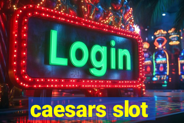 caesars slot