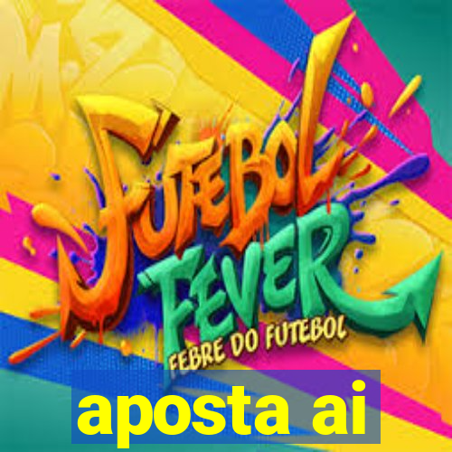 aposta ai