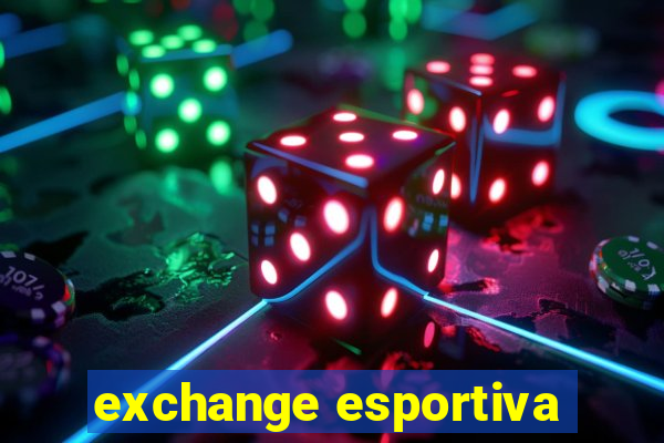 exchange esportiva