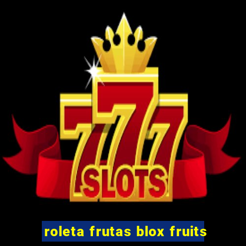 roleta frutas blox fruits