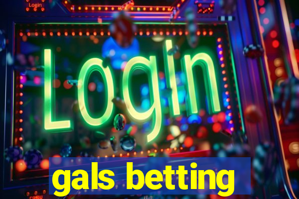 gals betting