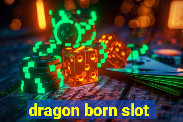 dragon born slot