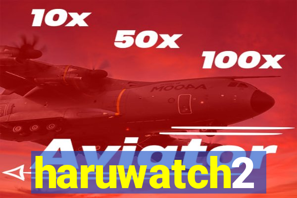 haruwatch2