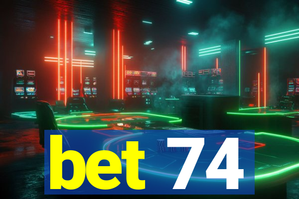 bet 74