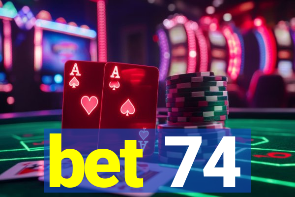 bet 74