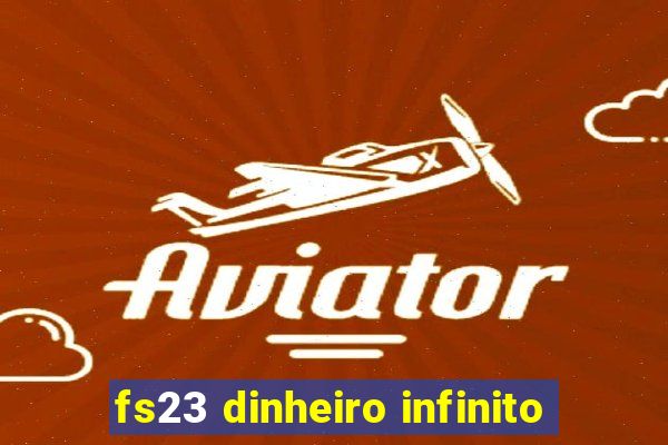 fs23 dinheiro infinito