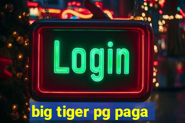 big tiger pg paga