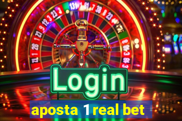 aposta 1 real bet