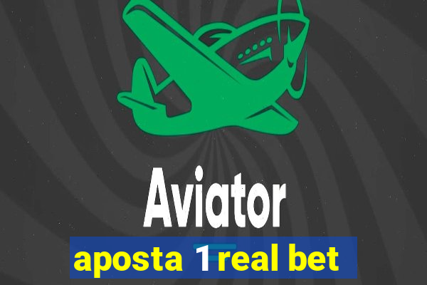 aposta 1 real bet