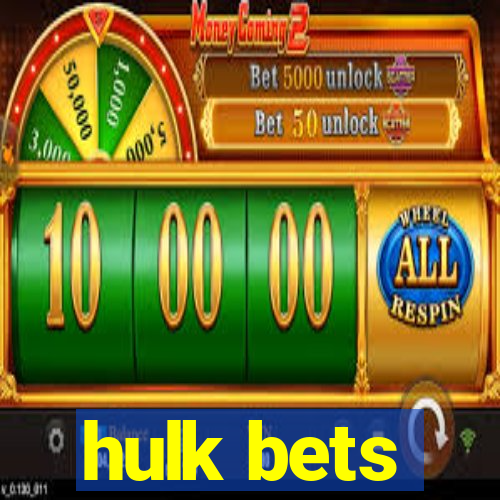 hulk bets