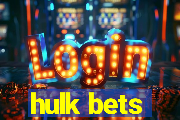 hulk bets