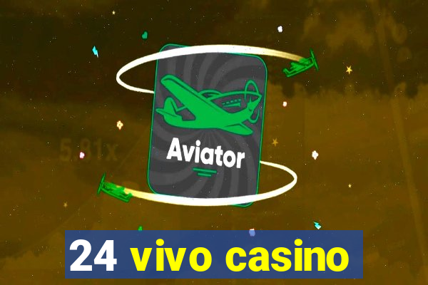 24 vivo casino