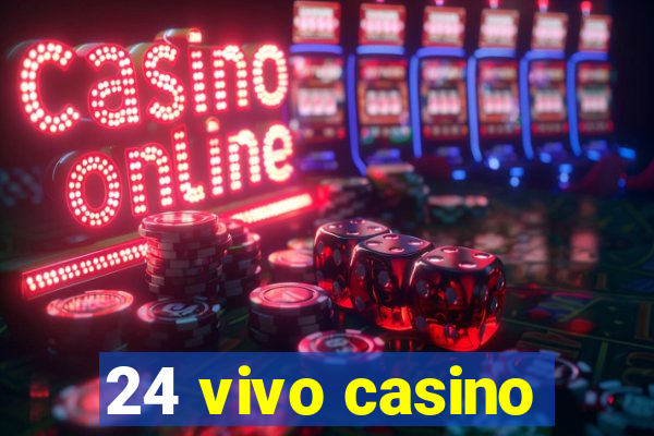 24 vivo casino